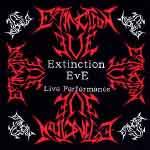 Extinction Eve : Live Performance